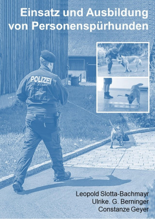 Leopold Slotta-Bachmayr: Einsatz und Ausbildung von Personenspürhunden