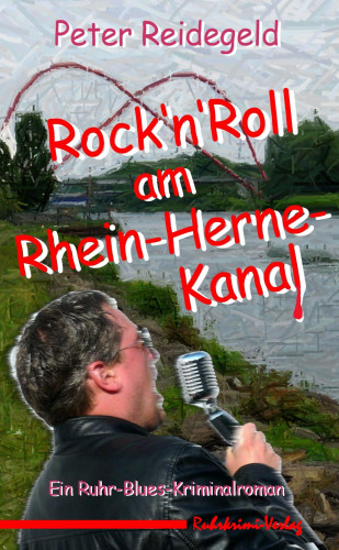 Peter Reidegeld: Rock'n'Roll am Rhein-Herne-Kanal