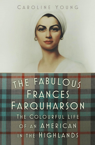 Caroline Young: The Fabulous Frances Farquharson
