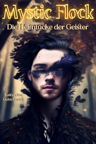 Katharina Gutschmidt: Mystic Flock-Raben-Halloween-Edition-Geister-Hexe-Highschool-Roman