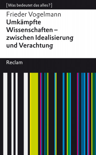 Frieder Vogelmann: Umkämpfte Wissenschaften – zwischen Idealisierung und Verachtung