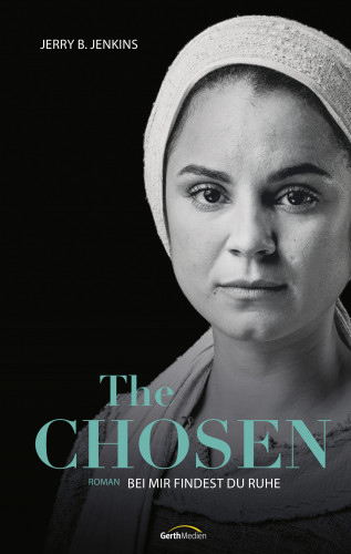 Jerry B. Jenkins: The Chosen: Bei mir findest du Ruhe