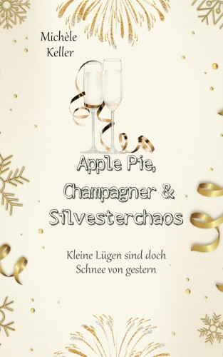 Michèle Keller: Apple Pie, Champagner und Silvesterchaos