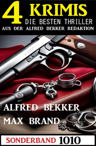 Alfred Bekker, Max Brand: 4 Krimis Sonderband 1010