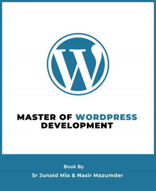 Nasir Mazumder, Sr Junaid Mia: Master of WordPress Development