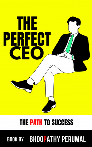 Bhoopathy Perumal: The Perfect CEO