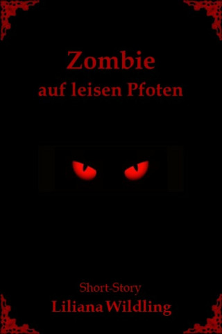 Liliana Wildling: Zombie auf leisen Pfoten