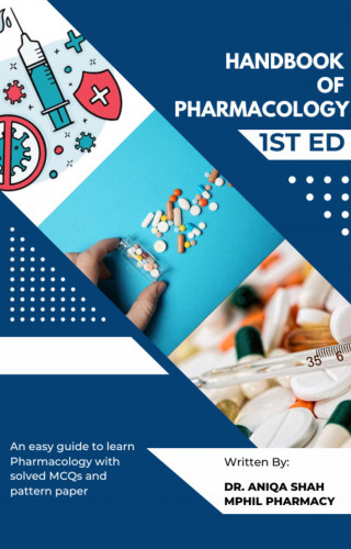 Aniqa Shah: Handbook of Pharmacology
