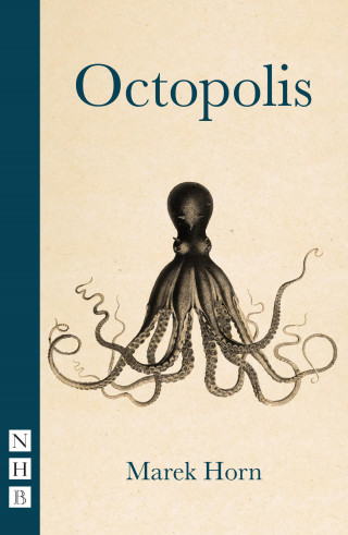 Marek Horn: Octopolis (NHB Modern Plays)