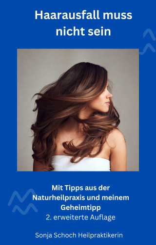 Sonja Schoch: Haarausfall muss nicht sein