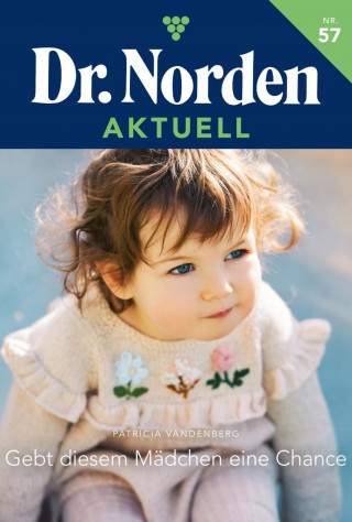 Patricia Vandenberg: Gebt diesem Mädchen eine Chance