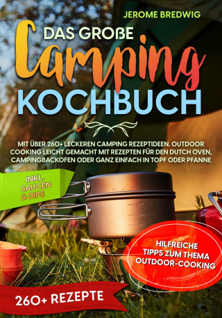 Jerome Bredwig: Das große Camping Kochbuch