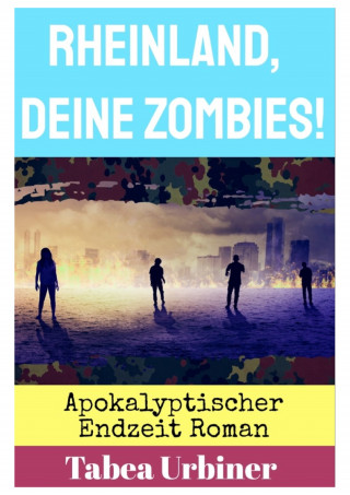 Tabea Urbiner: Rheinland, deine Zombies!