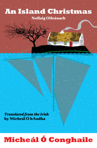 Micheál Ó Conghaile: An Island Christmas - Nollaig Oileánach