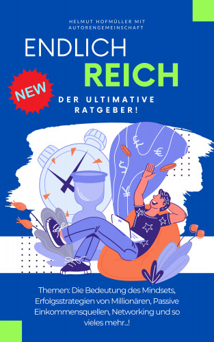 Helmut Hofmüller BEd MA, Helmut Hofmüller BEd MA: Endlich Reich!