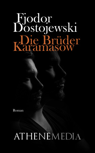 Fjodor Dostojewski: Die Brüder Karamasow