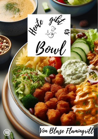 Blaze Flamingrill: Heute gibt es - Bowl