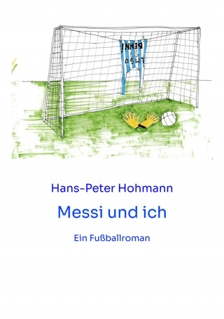 Hans-Peter Hohmann: Messi und ich