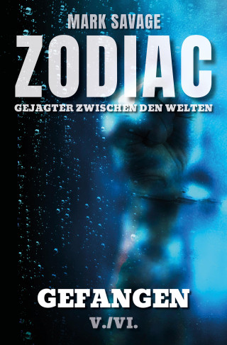 Mark Savage: Zodiac - Gejagter zwischen den Welten V: Gefangen
