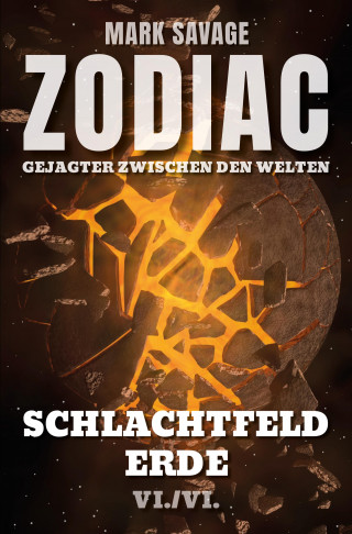 Mark Savage: Zodiac - Gejagter zwischen den Welten VI: Schlachtfeld Erde