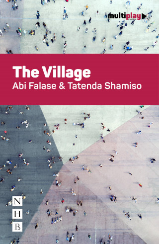 Abi Falase, Tatenda Shamiso: The Village (NHB Modern Plays)