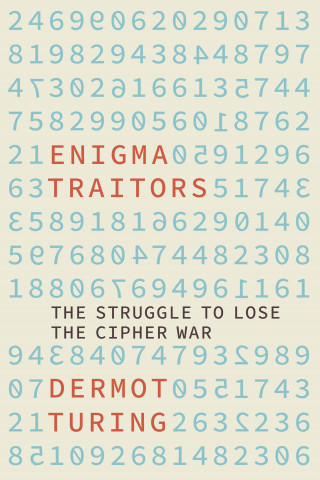 Dermot Turing: Enigma Traitors