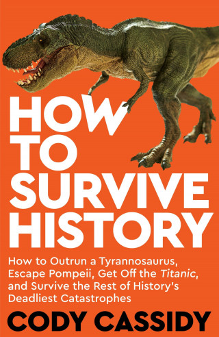 Cody Cassidy: How to Survive History