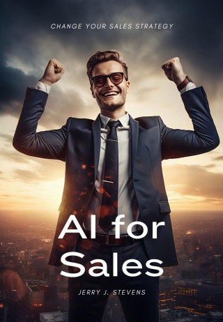 Jerry J. Stevens: AI for Sales