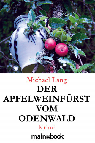 Michael Lang: Der Apfelweinfürst vom Odenwald