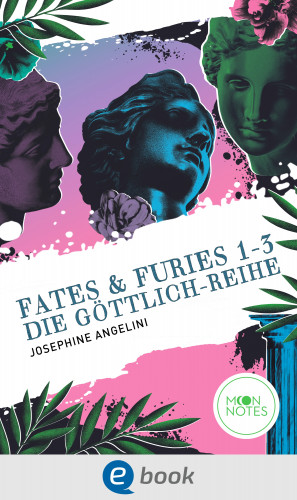 Josephine Angelini: Fates & Furies 1-3. Die Göttlich-Reihe