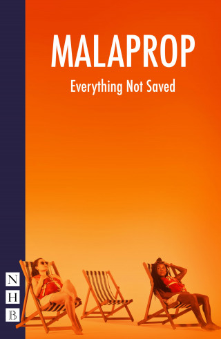 Carys D. Coburn, Malaprop Theatre: Everything Not Saved (NHB Modern Plays)