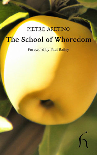 Pietro Aretino: The School of Whoredom