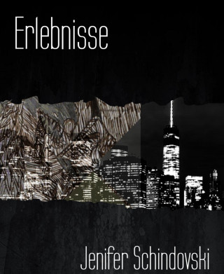 Jenifer Schindovski: Erlebnisse