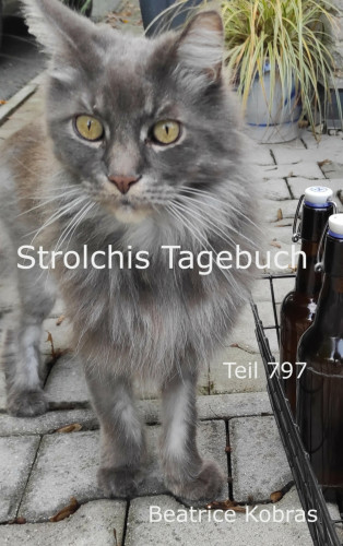 Beatrice Kobras: Strolchis Tagebuch - Teil 797