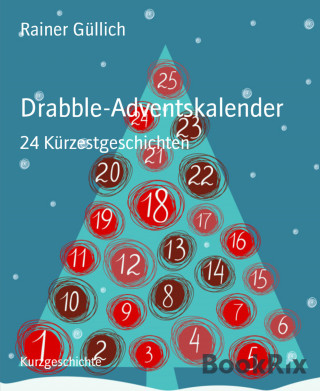 Rainer Güllich: Drabble-Adventskalender