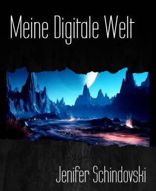 Jenifer Schindovski: Meine Digitale Welt