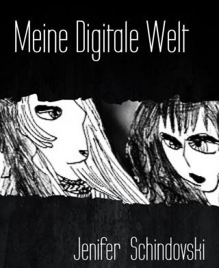 Jenifer Schindovski: Meine Digitale Welt