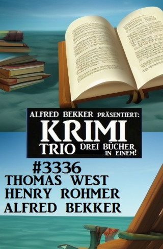 Henry Rohmer, Alfred Bekker, Thomas West: Krimi Trio 3336