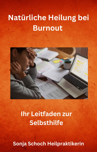 Sonja Schoch: Natürliche Heilung bei Burnout