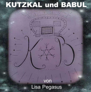 Lisa Pegasus: Kutzkal und Babul