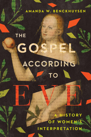 Amanda W. Benckhuysen: The Gospel According to Eve