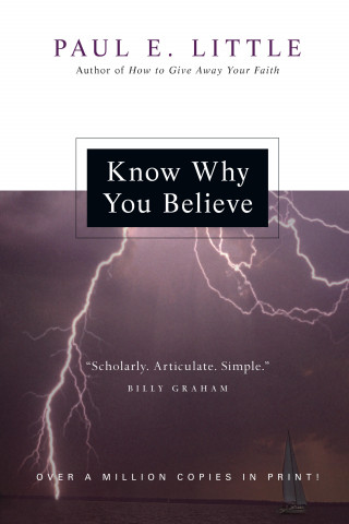 Paul E. Little: Know Why You Believe