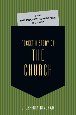 D. Jeffrey Bingham: Pocket History of the Church