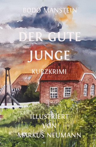 Bodo Manstein: Der gute Junge