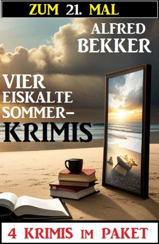 Alfred Bekker: Zum 21. Mal vier eiskalte Sommerkrimis