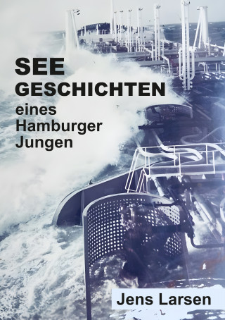 Jens Larsen: Seegeschichten eines Hamburger Jungen