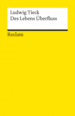 Ludwig Tieck: Des Lebens Überfluss. Novelle