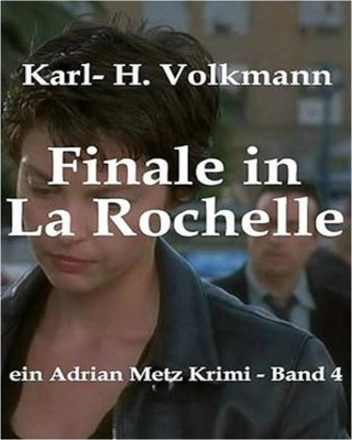 Karl Heinz Volkmann: Finale in La Rochelle