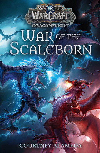 Courtney Alameda: World of Warcraft: War of the Scaleborn