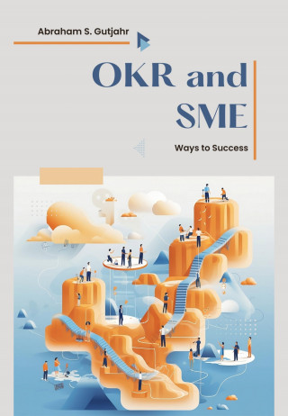 Abraham S. Gutjahr: OKR and SME